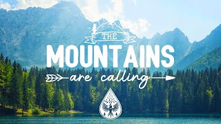 The Mountains Are Calling ⛰️ - An Indie/Folk/Pop Playlist