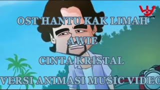 [OST HANTU KAK LIMAH] Awie - Cinta Kristal (Veris Animasi Music Video)