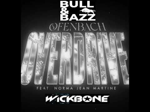 Ofenbach Feat. Norma Jean Martine - Overdrive (Bull & Bazz X DJ Wickbone Bootleg Remix)