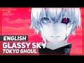 ENGLISH "Glassy Sky" Tokyo Ghoul √A (AmaLee ...