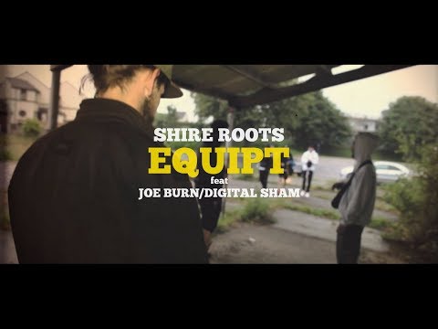 Shire Roots - Equipt ft. Joe Burn & Digital Sham (Official Video)