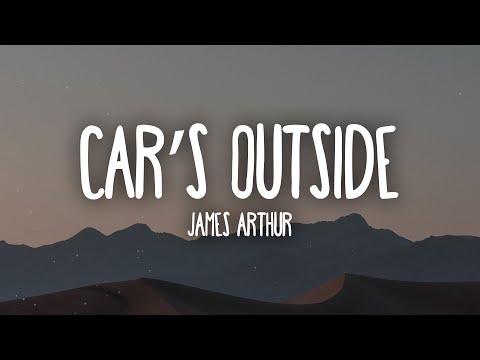 James Arthur - Car's Outside (Lyrics)