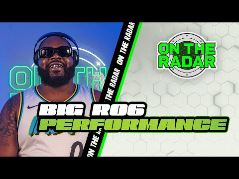 Big Ro6 "Decisions" | On The Radar Performance