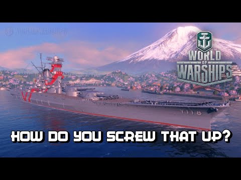 World of Warships - How Do you Screw That Up?