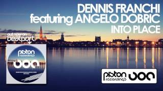 Dennis Franchi featuring Angelo Dobric - Into Place (Eat Dust Remix)