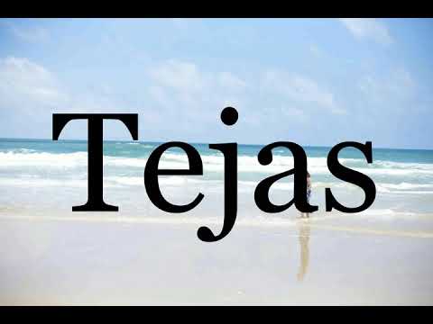 How To Pronounce Tejas🌈🌈🌈🌈🌈🌈Pronunciation Of Tejas