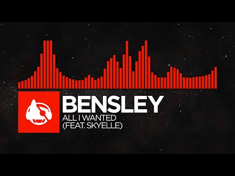 [DnB] - Bensley - All I Wanted (feat. Skyelle)