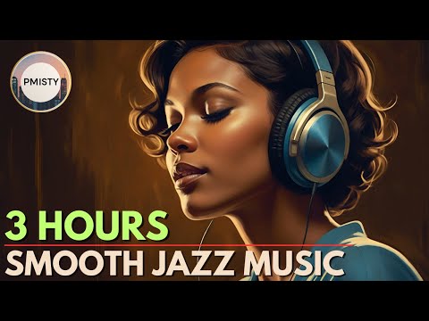 The Ultimate Smooth Jazz & Soul Playlist | 3 Hours Background Music for Every Mood