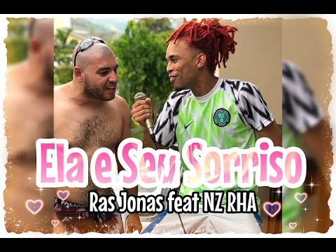 Ras Jonas - Ela e Seu Sorriso (feat NZ RHA)