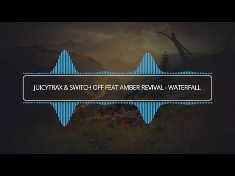 JuicyTrax   Switch Off feat Amber Revival   Waterfall
