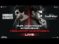 Puri Jagannadh Interviews MegaStar Chiranjeevi GodFather Super Good Films