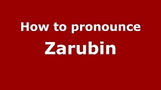 How to pronounce Zarubin