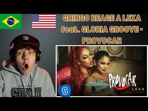 GRINGO REACTS to Lexa feat. Gloria Groove - Provocar
