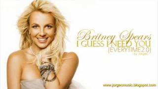 Britney Spears - I Guess I Need You (Everytime 2.0) by JorgeC