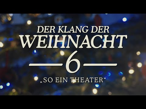 Der Klang der Weihnacht Vol. 6 - So ein Theater (Saarländisches Weihnachtslied)