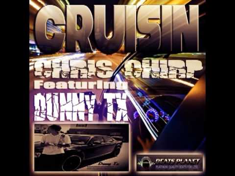 "Cruisin" Chris Chirp ft. Dunny Tx