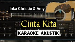Download lagu Cinta Kita Karaoke (Inka Christie & Amy) Cinta Kita Karaoke Akustik mp3