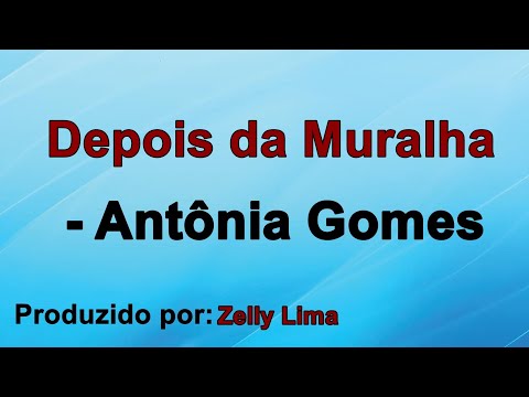 Depois Da Muralha - Antônia Gomes playback com letra