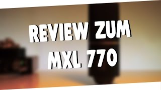 Video thumbnail for Review zum Kondensator Mikrofon - MXL 770 by JwP - Technik Videos