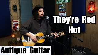 They're Red Hot - On Antique Parlor Guitar - Delta Blues - Edward Phillips