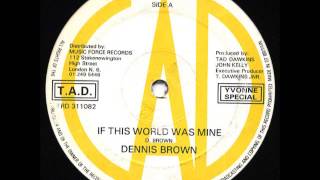 ReGGae Music 457 - Dennis Brown - Is This World Was Mine [Tad's Records]