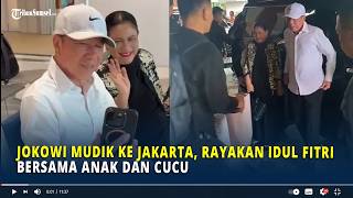 Download lagu Momen Jokowi dan Iriana Mudik dari Solo ke Jakarta untuk Lebaran 1447 H, Melepas Rindu dengan Cucu mp3 Download lagu Momen Jokowi dan Iriana Mudik dari Solo ke Jakarta untuk Lebaran 1447 H, Melepas Rindu dengan Cucu mp3