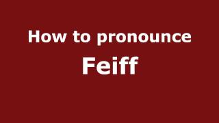 How to pronounce Feiff