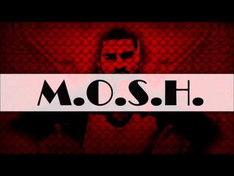 The Mosh - M.O.S.H.