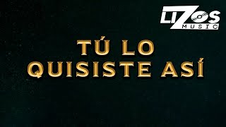 BANDA LA MISMA TIERRA - TÚ LO QUISISTE ASI (LETRA)