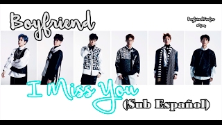 (Sub Español) BOYFRIEND - I Miss You [Kanji+Roomaji]