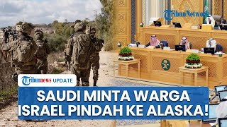 Saudi-Israel Masih Tegang, Dewan Syuro Arab Balas Sarankan Warga Netanyahu Pindah ke Alaska