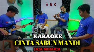 Download lagu CINTA SABUN MANDI KARAOKE JAJA MIHARJA NADA COWOK mp3
