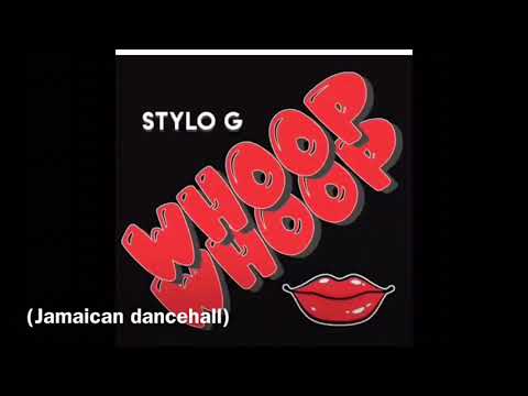 Stylo G whoop whoop