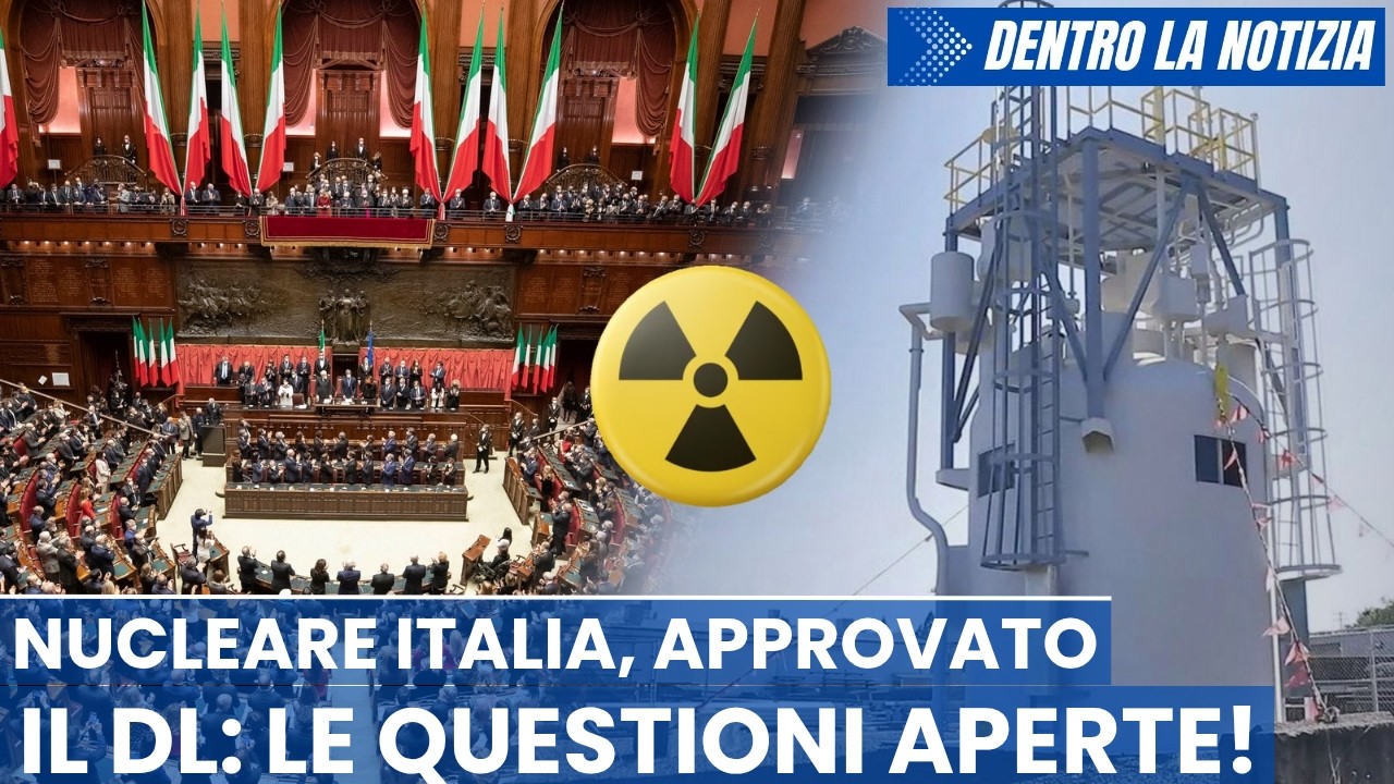 ITALIA, approvato alla Camera il DL energia nucleare! Le questioni aperte: commenta e condividi!