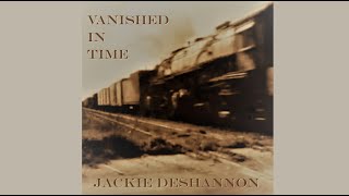 The Jackie DeShannon Channel -- &quot;Vanished In Time&quot; by Jackie DeShannon