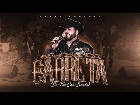 Edgar Rodarte - Apuchando la Carreta (En Vivo con Banda)