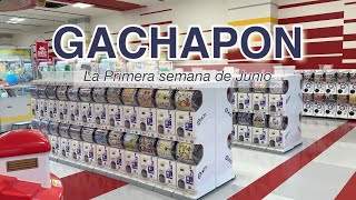 [GACHAPON] La primera semana de Junio