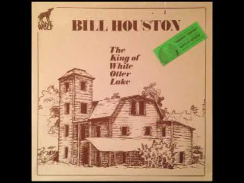The King Of White Otter Lake - Bill Houston