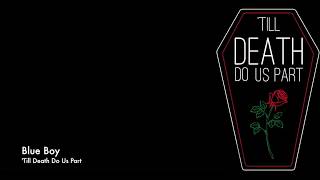 Blue Boy - 'Till Death Do Us Part
