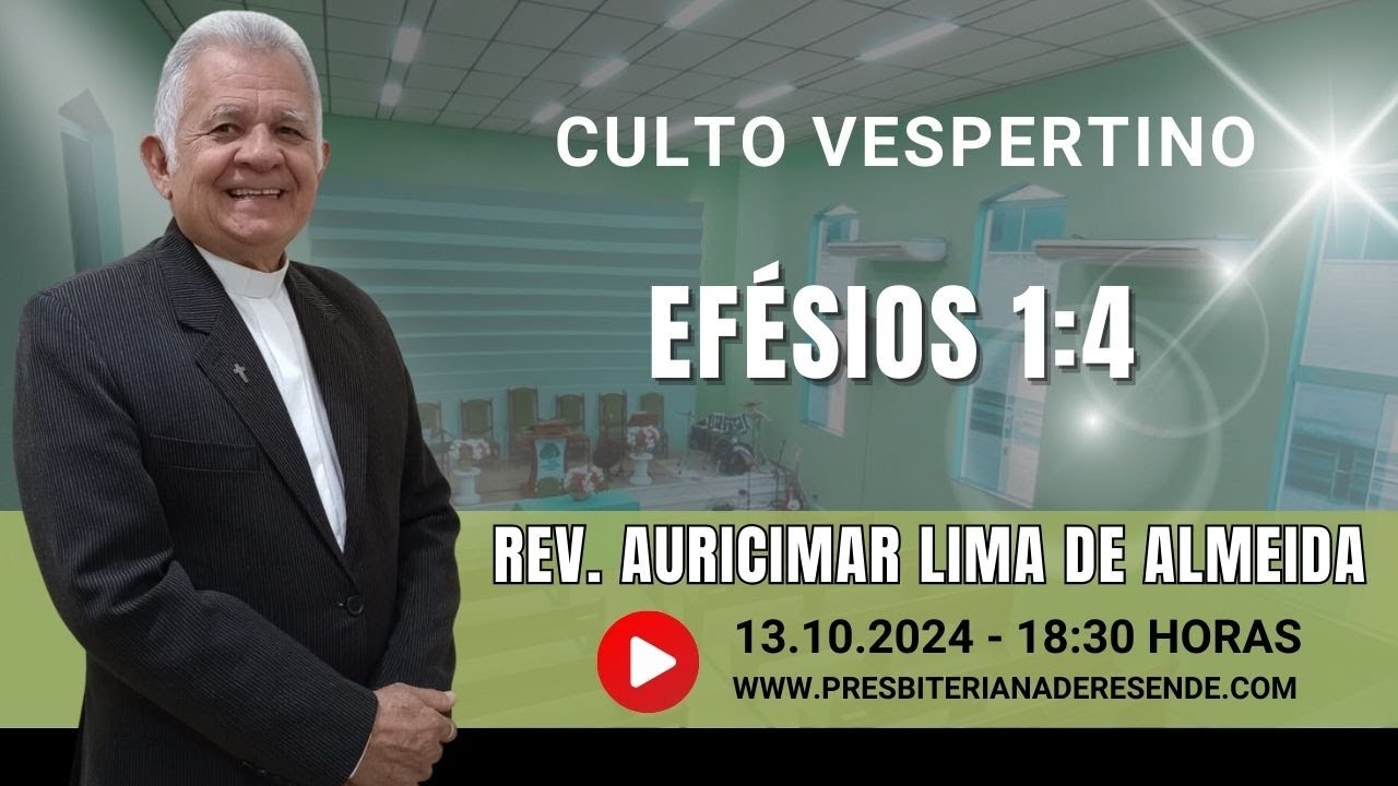 📣Efésios 1:4 I Rev. Auricimar Lima de Almeida I 1ª Igreja Presbiteriana de Resende:RJ