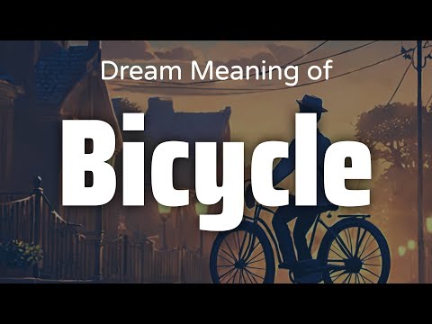 Bicycle Dream Meaning & Symbolism | Interpretation Psychology