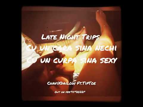 Chavii X Dailow -Late Night Trips Ft. TipToe