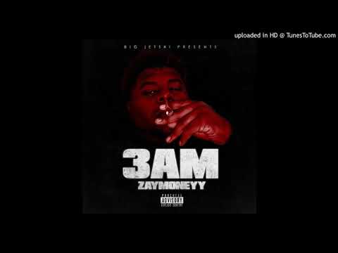 Zaymoneyy - 3 A.M
