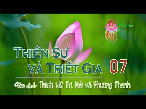 Thiền Sư Và Triết Gia 07