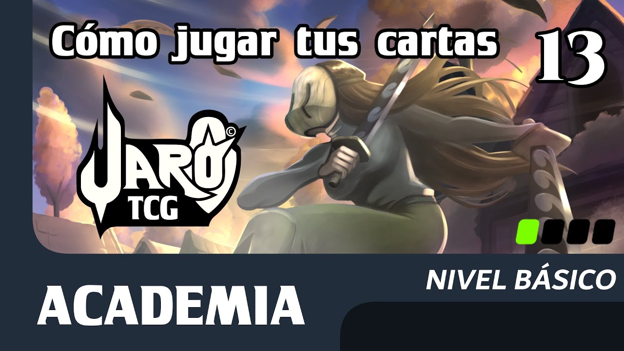 13 | Cómo jugar tus cartas | Jaro TCG Academia