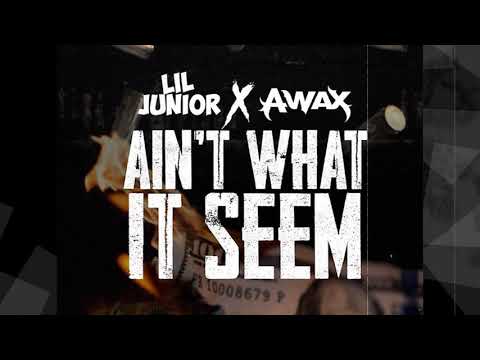 Lil Junior & A-Wax - Aint What It Seem (Official Audio)