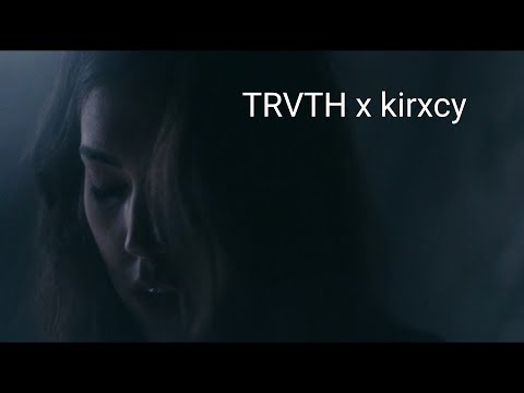 TRVTH ー i could never forget w/ kirxcy