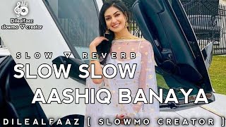 Download lagu Slow Slow ( Aashiq banaya ) || Slow โ reverb lofi songs || mp3 Download lagu Slow Slow ( Aashiq banaya ) || Slow โ reverb lofi songs || mp3