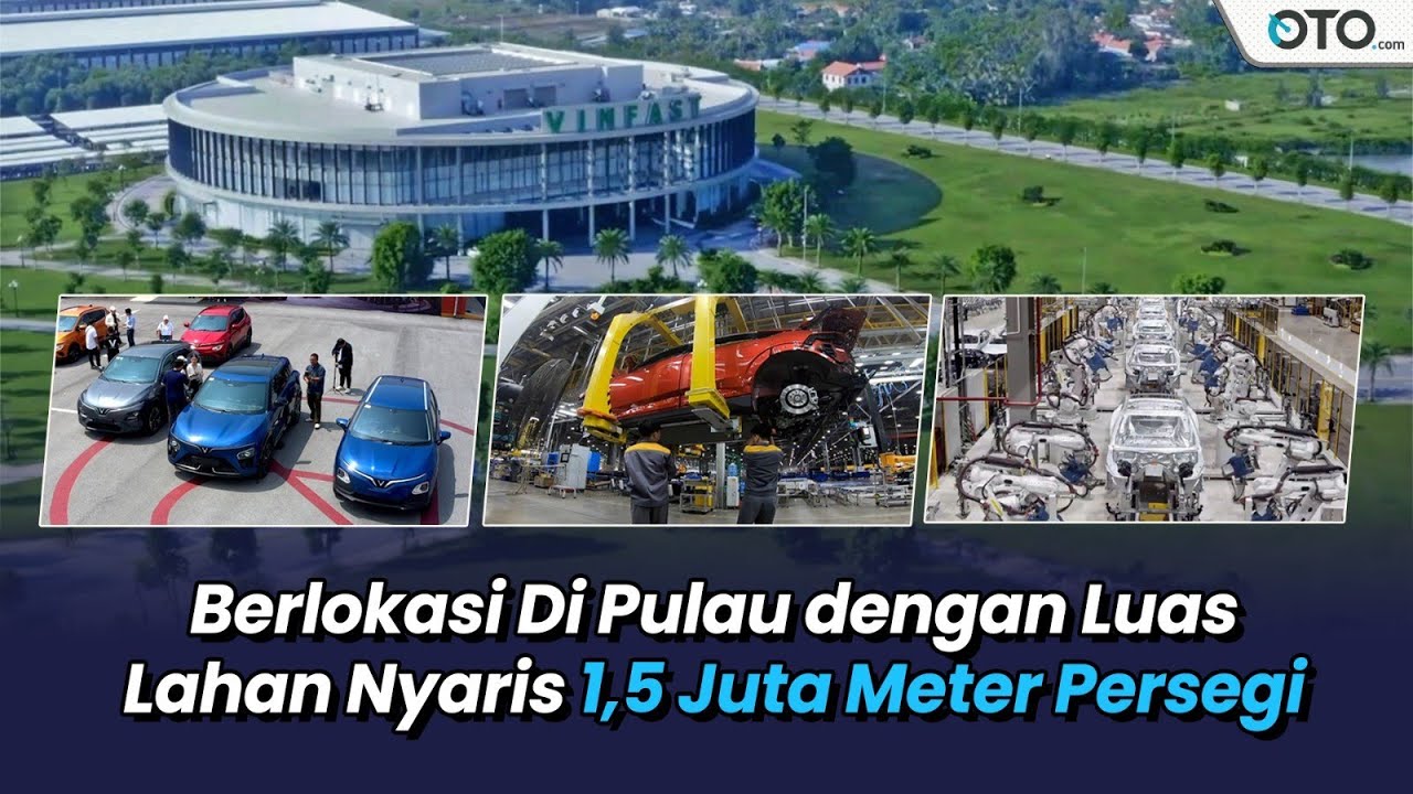 Melihat Langsung Pabrik VinFast. Apa Hebatnya?