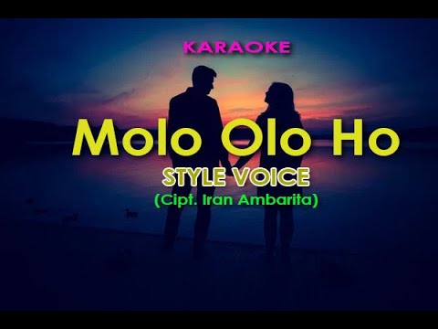 Karaoke Molo Olo Ho  (Cipt. Iran Ambarita) Style Voice Nada Pria